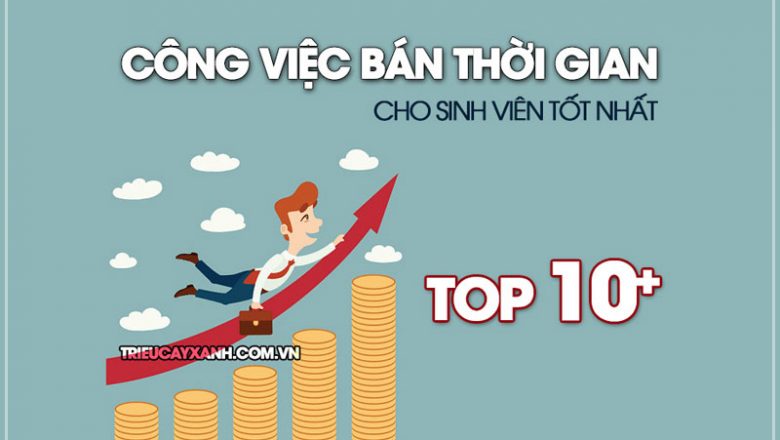 TOP 10+ Công Việc Bán Thời Gian Cho Sinh Viên Tốt Nhất